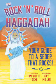 Title: The Rock 'N' Roll Haggadah: Your Guide to a Seder That Rocks!, Author: Meredith Ochs