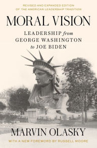 Title: Moral Vision: Leadership from George Washington to Joe Biden, Author: Marvin Olasky