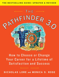 Title: The Pathfinder 3.0: How to Choose or Change Your Career for a Lifetime of Satisfaction and Success, Author: Nicholas Lore