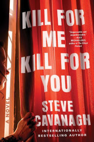 Free mobile ebooks download in jar Kill for Me, Kill for You: A Novel by Steve Cavanagh FB2 iBook