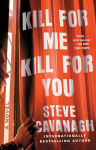 Alternative view 1 of Kill for Me, Kill for You: A Novel