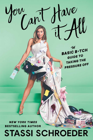 You Can't Have It All: the Basic B*tch Guide to Taking Pressure Off