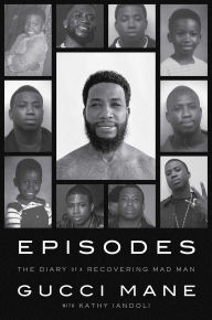 Title: Episodes: The Diary of a Recovering Mad Man, Author: Gucci Mane