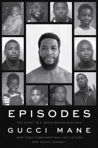 Title: Episodes: The Diary of a Recovering Mad Man, Author: Gucci Mane