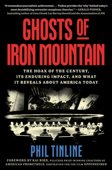 Ghosts of Iron Mountain: the Hoax Century, Its Enduring Impact, and What It Reveals About America Today