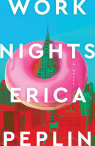 Title: Work Nights, Author: Erica Peplin