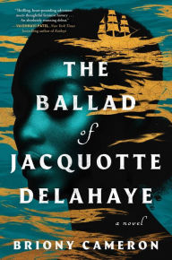 English book pdf download free The Ballad of Jacquotte Delahaye: A Novel 9781668051023 by Briony Cameron RTF