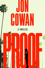 Title: Proof: A Thriller, Author: Jon Cowan