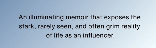 If You Don't Like This, I Will Die: An Influencer Memoir