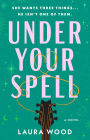 Under Your Spell: A Novel