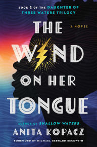 Rapidshare free downloads books The Wind on Her Tongue: A Novel by Anita Kopacz, Michael Bernard Beckwith 9781668052211