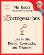 Roctogenarians: Late in Life Debuts, Comebacks, and Triumphs