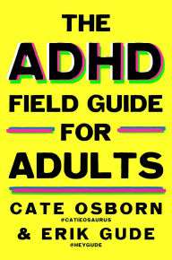 Title: The ADHD Field Guide for Adults, Author: Cate Osborn