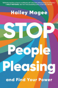 Title: Stop People Pleasing: And Find Your Power, Author: Hailey Magee