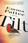 Alternative view 1 of Tilt: A Novel