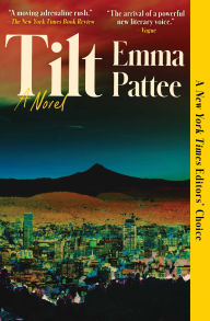 Title: Tilt: A Novel, Author: Emma Pattee