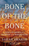 Alternative view 1 of Bone of the Bone: Essays on America by a Daughter of the Working Class