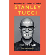 Ebook ebooks free download What I Ate in One Year: (and related thoughts) by Stanley Tucci