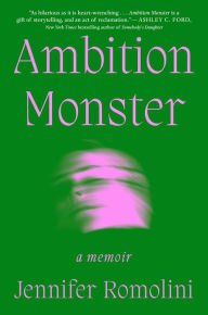 Free e-books download Ambition Monster: A Memoir 9781668056585 (English literature) by Jennifer Romolini RTF