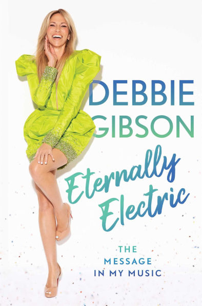 Eternally Electric: The Message in My Music