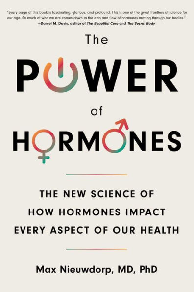 The Power of Hormones: New Science How Hormones Impact Every Aspect Our Health