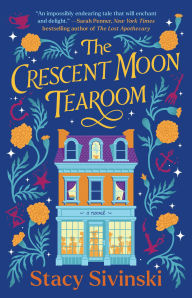 Real book download pdf free The Crescent Moon Tearoom: A Novel CHM (English literature) 9781668058398