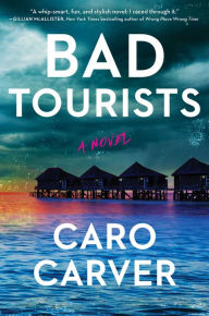 Ebooks in deutsch download Bad Tourists: A Novel by Caro Carver (English literature)  9781668058848