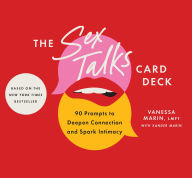 Title: The Sex Talks Deck: 90 Prompts to Deepen Connection and Spark Intimacy, Author: Vanessa Marin