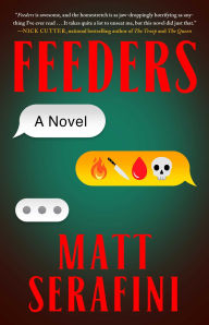 Title: Feeders: A Novel, Author: Matt Serafini