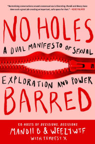 Pdf ebooks downloads free No Holes Barred: A Dual Manifesto of Sexual Exploration and Power ePub RTF FB2 (English literature) by Mandii B, WeezyWTF, Tempest X 9781668061299