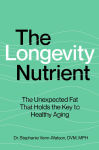 Alternative view 1 of The Longevity Nutrient: The Unexpected Fat That Holds the Key to Healthy Aging