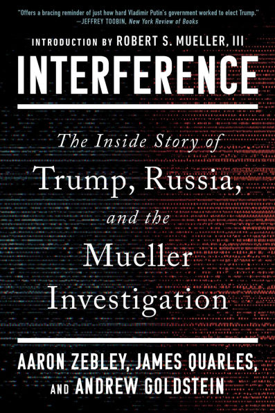 Interference: The Inside Story of Trump, Russia, and the Mueller Investigation