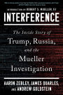 Interference: The Inside Story of Trump, Russia, and the Mueller Investigation