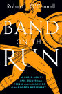 Band on the Run: A Greek Army's Epic Escape from Persia and the Makings of the Modern Mercenary