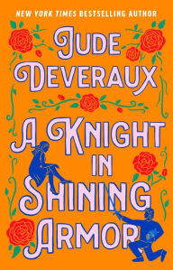 Title: A Knight in Shining Armor, Author: Jude Deveraux