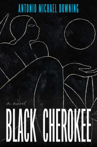 Title: Black Cherokee, Author: Antonio Michael Downing