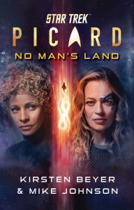 Title: Star Trek: Picard: No Man's Land, Author: Kirsten Beyer