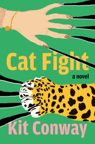 Title: Cat Fight: A Novel, Author: Kit Conway