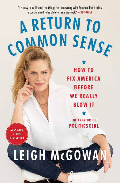 A Return to Common Sense: How Fix America Before We Really Blow It