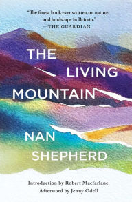 Title: The Living Mountain, Author: Nan Shepherd