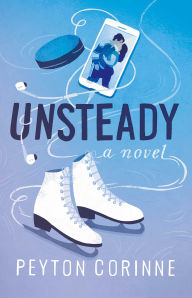 Title: Unsteady: A Novel, Author: Peyton Corinne