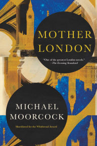 Free pdf books downloads Mother London (English Edition) ePub FB2 PDF by Michael Moorcock, John Davey 9781668067741