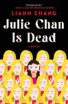 Alternative view 1 of Julie Chan Is Dead: A Novel