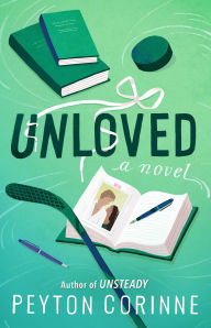 Title: Unloved: A Novel, Author: Peyton Corinne