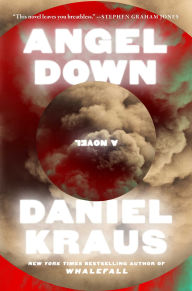 Title: Angel Down: A Novel, Author: Daniel Kraus