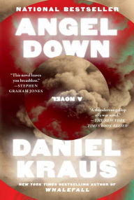 Title: Angel Down: A Novel, Author: Daniel Kraus