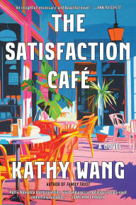 The Satisfaction Café: A Novel