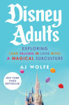 Alternative view 1 of Disney Adults: Exploring (And Falling In Love With) A Magical Subculture