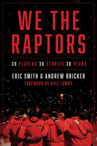 We the Raptors: 30 Players, 30 Stories, 30 Years