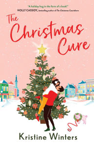 Title: The Christmas Cure, Author: Kristine Winters